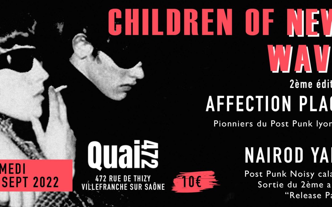 24/09/2022 CHILDREN OF NEW WAVE- RELEASE PARTY – Villefranche/s (69)